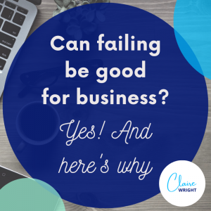 Why Failing is Good for Business