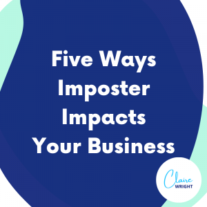 Five Ways Imposter Impacts Your Business