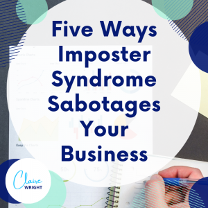 Imposter Syndrome is Sabotaging Your Business